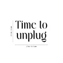 Vinyl Wall Art Decal - Time To Unplug - 16. Inspiring Good Vibes Social Media Quote Sticker For Home Kids Room Playroom Playground School Classroom Office Coffee Shop Decor 4