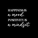 Vinyl Wall Art Decal - Happiness Is A Mood - 7" x 34" - Trendy Motivating Optimistic Lifestyle Quote Sticker For Home Bedroom Living Room School Classroom Office Gym Fitness Decor 1