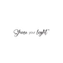 Vinyl Wall Art Decal - Shine Your Light - 25" x 5" - Modern Inspirational Positive Quote Sticker For Home Office Bedroom Happiness Living Room Coffee Shop Decor 1