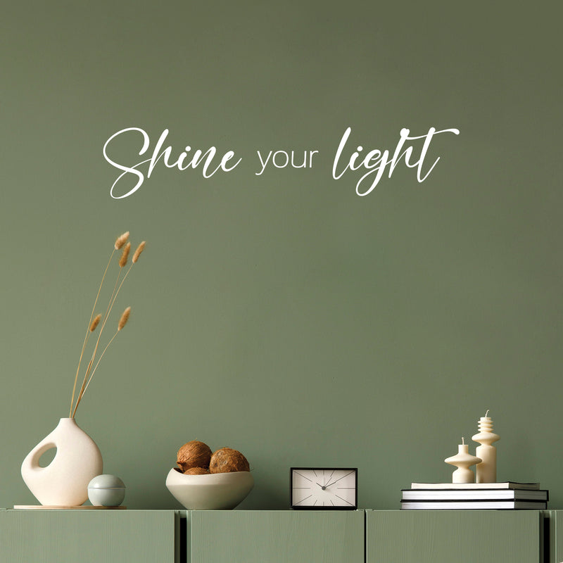 Vinyl Wall Art Decal - Shine Your Light - 25" x 5" - Modern Inspirational Positive Quote Sticker For Home Office Bedroom Happiness Living Room Coffee Shop Decor 2