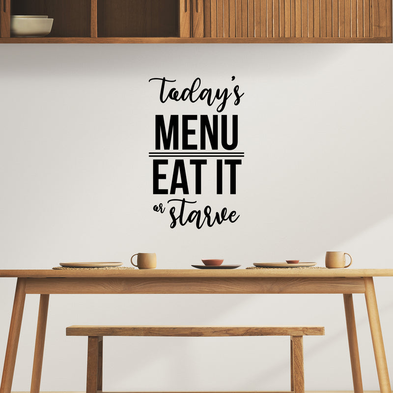 Vinyl Wall Art Decal - Today's Menu Eat It Or Starve - 21" x 13" - Trendy Funny Food Design Sticker For Home Living Room Kitchen Dining Room Restaurant Coffee Shop Storefront Decor 3