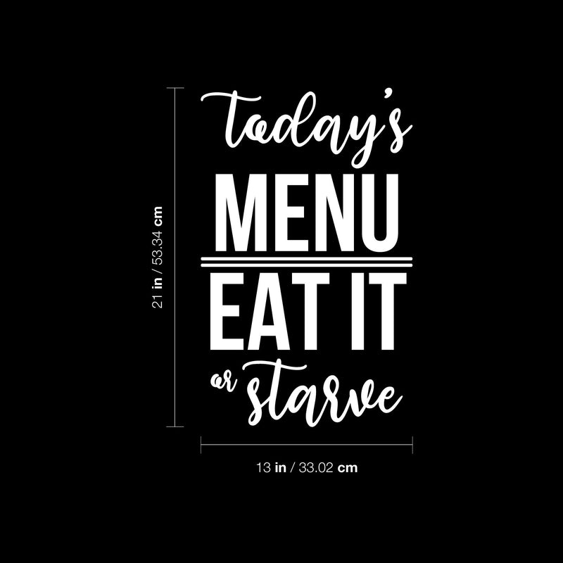 Vinyl Wall Art Decal - Today's Menu Eat It Or Starve - 21" x 13" - Trendy Funny Food Design Sticker For Home Living Room Kitchen Dining Room Restaurant Coffee Shop Storefront Decor 4