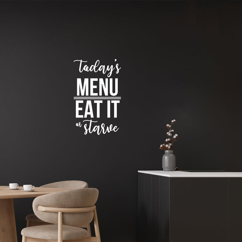 Vinyl Wall Art Decal - Today's Menu Eat It Or Starve - 21" x 13" - Trendy Funny Food Design Sticker For Home Living Room Kitchen Dining Room Restaurant Coffee Shop Storefront Decor 3