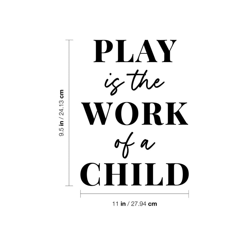 Vinyl Wall Art Decal - Play Is The Work Of A Child - 9.5" x 11" - Modern Inspiring Fun Lovely Quote Sticker For Home Kids Room Nursery Playroom Playground Daycare Kindergarten Classroom Decor 4