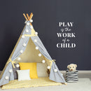Vinyl Wall Art Decal - Play Is The Work Of A Child - 9.5" x 11" - Modern Inspiring Fun Lovely Quote Sticker For Home Kids Room Nursery Playroom Playground Daycare Kindergarten Classroom Decor 3