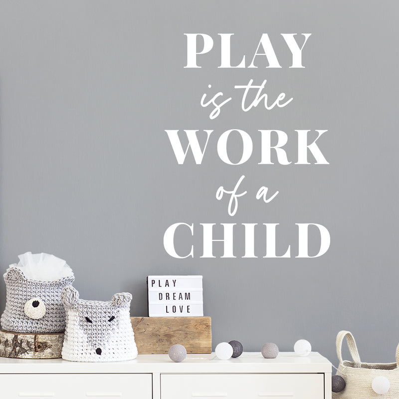 Vinyl Wall Art Decal - Play Is The Work Of A Child - 9.5" x 11" - Modern Inspiring Fun Lovely Quote Sticker For Home Kids Room Nursery Playroom Playground Daycare Kindergarten Classroom Decor 2