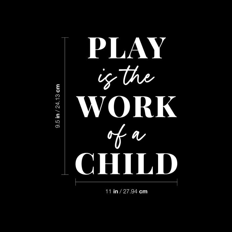 Vinyl Wall Art Decal - Play Is The Work Of A Child - 9.5" x 11" - Modern Inspiring Fun Lovely Quote Sticker For Home Kids Room Nursery Playroom Playground Daycare Kindergarten Classroom Decor 4