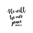 Vinyl Wall Art Decal - He Will Be Our Peace - 14. Modern Spiritual Lovely Inspiring Quote Sticker For Home Bedroom Living Room Coffee Shop Religious Center Decor 1