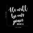 Vinyl Wall Art Decal - He Will Be Our Peace - 14.5" x 14" - Modern Spiritual Lovely Inspiring Quote Sticker For Home Bedroom Living Room Coffee Shop Religious Center Decor 4