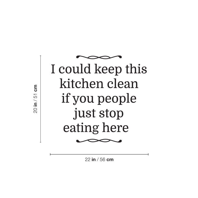 Vinyl Wall Art Decal - I Could Keep This Kitchen Clean - 20" x 22" - Trendy Funny Sarcastic Joke Quote Sticker For Home Living Room Kitchen Dining Room Restaurant Coffee Shop Storefront Decor 4
