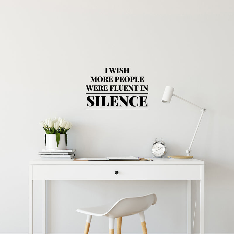 Vinyl Wall Art Decal - I Wish More People Were Fluent In Silence - 1- Trendy Joke Funny Sarcastic Quote Sticker For Home Living Room Office Coffee Shop Storefront Humor Decor 3