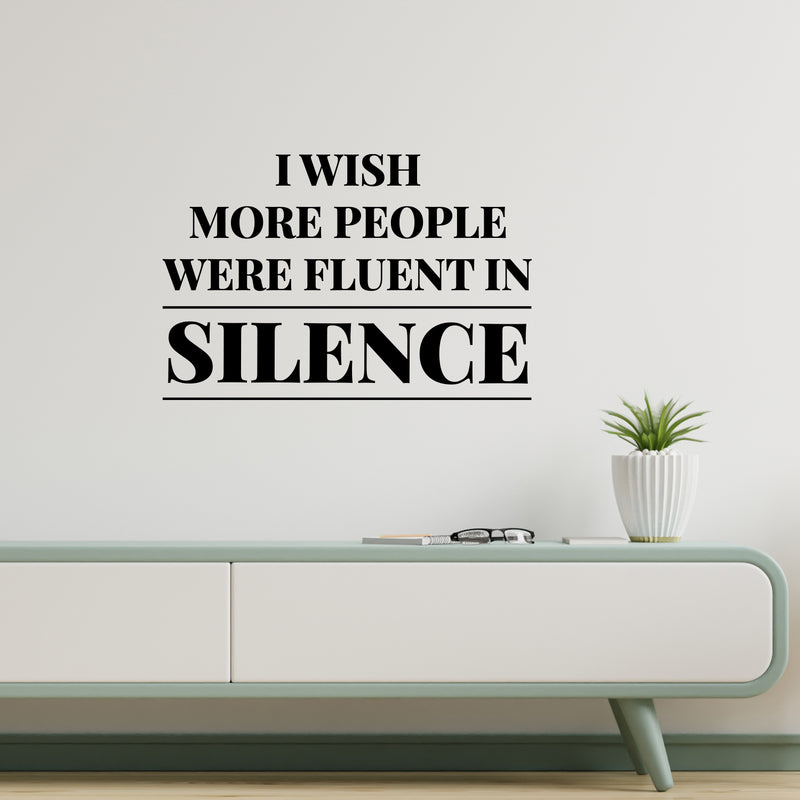 Vinyl Wall Art Decal - I Wish More People Were Fluent In Silence - 1- Trendy Joke Funny Sarcastic Quote Sticker For Home Living Room Office Coffee Shop Storefront Humor Decor 2