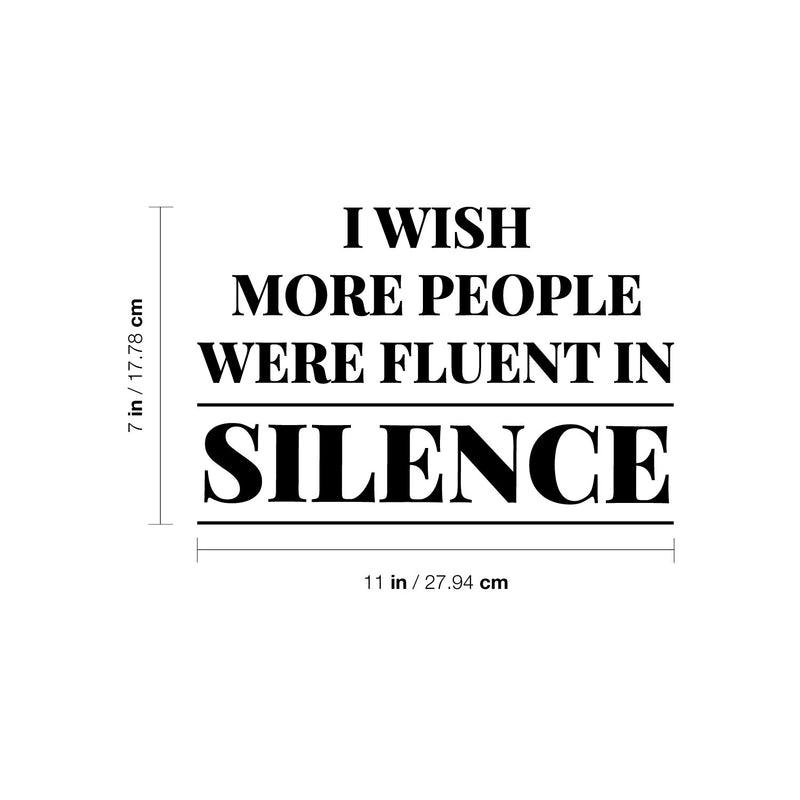 Vinyl Wall Art Decal - I Wish More People Were Fluent In Silence - 11" x 7" - Trendy Joke Funny Sarcastic Quote Sticker For Home Living Room Office Coffee Shop Storefront Humor Decor 4