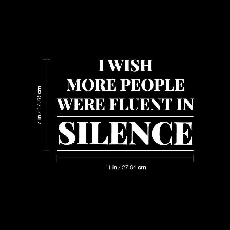 Vinyl Wall Art Decal - I Wish More People Were Fluent In Silence - 11" x 7" - Trendy Joke Funny Sarcastic Quote Sticker For Home Living Room Office Coffee Shop Storefront Humor Decor 4