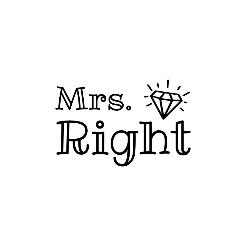 Vinyl Wall Art Decal - Mrs Right - 4.5" x 7" - Modern Diamond Design Sticker For Bedroom Mirror Make Up Notebooks Laptops Mugs Thermos Car Bumpers Windows Decor 1