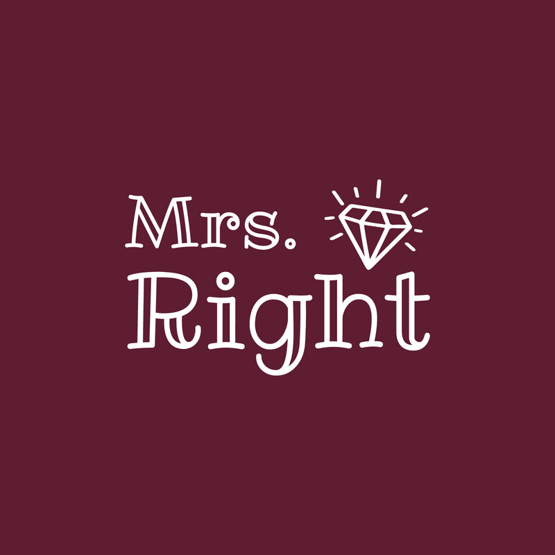Vinyl Wall Art Decal - Mrs Right - 4.5" x 7" - Modern Diamond Design Sticker For Bedroom Mirror Make Up Notebooks Laptops Mugs Thermos Car Bumpers Windows Decor 1