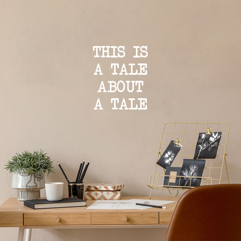 Vinyl Wall Art Decal - This Is A Tale About A Tale - Modern Lovely Inspiring Positive Life Quote Sticker For Home Bedroom Closet Living Room Office Coffee Shop Decor 2