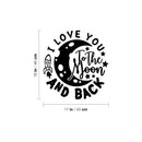 Vinyl Wall Art Decal - I Love You To The Moon And Back - 18" x 17" - Modern Inspirational Quote Sticker For Children Bedroom Home Nursery Daycare Kids Room Decor 4