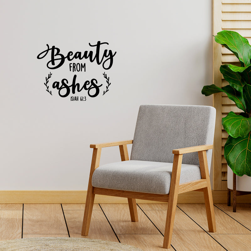 Vinyl Wall Art Decal - Beauty From Ashes Isiah 61:3 - 11" x 15" - Modern Inspirational Spiritual Religious Quote Sticker For Home Office Church Living Room Bedroom Decor 3