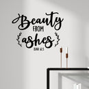 Vinyl Wall Art Decal - Beauty From Ashes Isiah 61:3 - 11" x 15" - Modern Inspirational Spiritual Religious Quote Sticker For Home Office Church Living Room Bedroom Decor 2