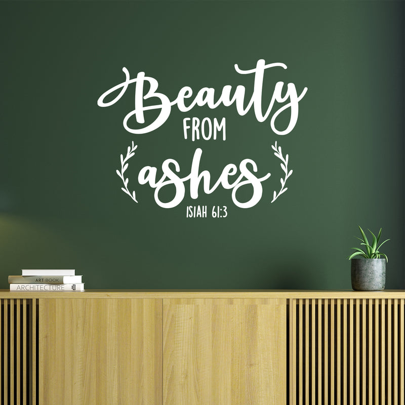 Vinyl Wall Art Decal - Beauty From Ashes Isiah 61:3 - 11" x 15" - Modern Inspirational Spiritual Religious Quote Sticker For Home Office Church Living Room Bedroom Decor 2