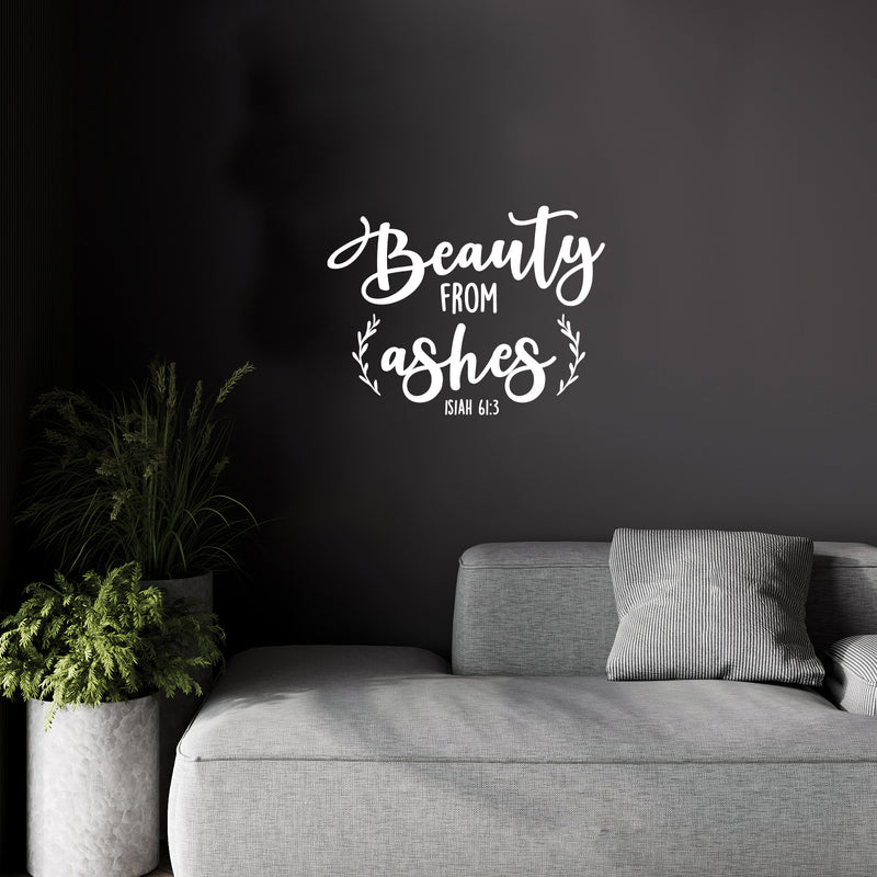 Vinyl Wall Art Decal - Beauty From Ashes Isiah 61:3 - 11" x 15" - Modern Inspirational Spiritual Religious Quote Sticker For Home Office Church Living Room Bedroom Decor 3