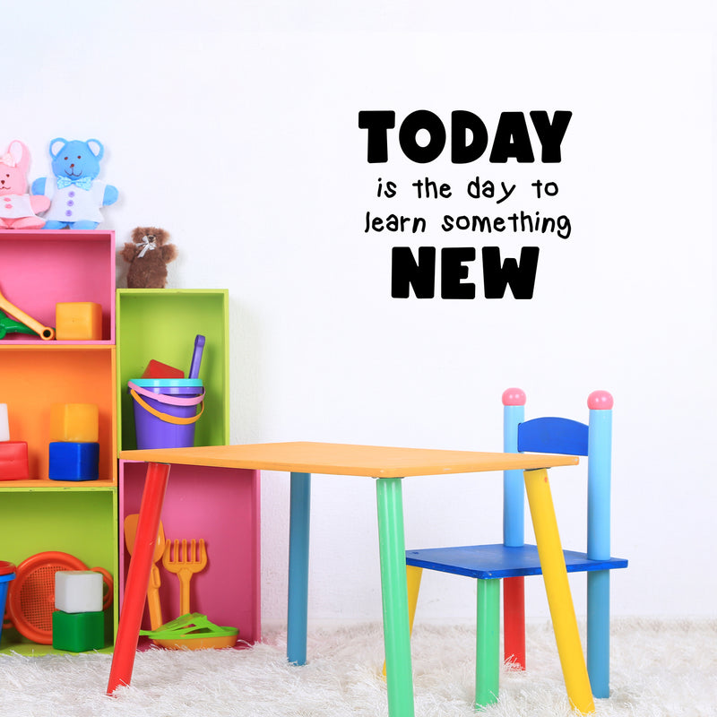 Vinyl Wall Art Decal - Today Is The Day To Learn Something New - 13" x 15" - Trendy Inspirational Sticker For Children Bedroom Home Baby Nursery Daycare Kids Room Decor 2