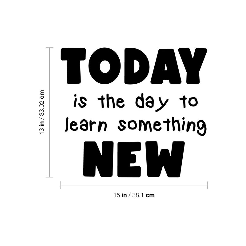 Vinyl Wall Art Decal - Today Is The Day To Learn Something New - 13" x 15" - Trendy Inspirational Sticker For Children Bedroom Home Baby Nursery Daycare Kids Room Decor 4