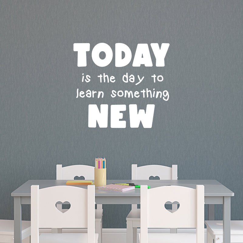 Vinyl Wall Art Decal - Today Is The Day To Learn Something New - 13" x 15" - Trendy Inspirational Sticker For Children Bedroom Home Baby Nursery Daycare Kids Room Decor 2