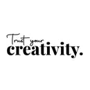Vinyl Wall Art Decal - Trust Your Creativity - 24.5" x 8" - Trendy Inspirational Positive Quote Sticker For Home Kids Bedroom Playroom School Classroom Office Coffee Shop Decor 1