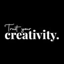 Vinyl Wall Art Decal - Trust Your Creativity - 24.5" x 8" - Trendy Inspirational Positive Quote Sticker For Home Kids Bedroom Playroom School Classroom Office Coffee Shop Decor 1