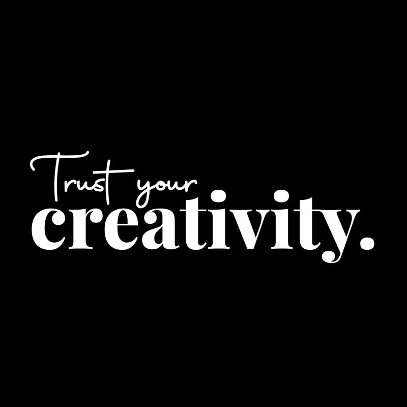 Vinyl Wall Art Decal - Trust Your Creativity - 24.5" x 8" - Trendy Inspirational Positive Quote Sticker For Home Kids Bedroom Playroom School Classroom Office Coffee Shop Decor 1