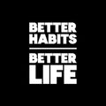 Vinyl Wall Art Decal - Better Habits Better Life - 17" x 13" - Motivational Positive Lifestyle Quote Sticker For Home Yoga CrossFit Center Gym Fitness Decor 1