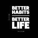 Vinyl Wall Art Decal - Better Habits Better Life - 17" x 13" - Motivational Positive Lifestyle Quote Sticker For Home Yoga CrossFit Center Gym Fitness Decor 4