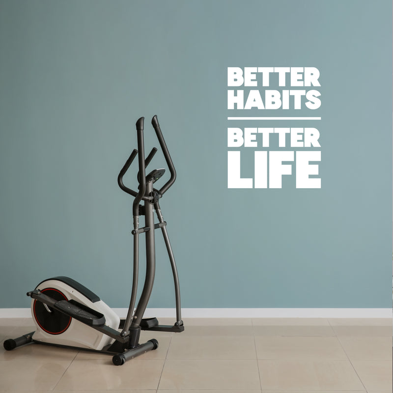 Vinyl Wall Art Decal - Better Habits Better Life - 17" x 13" - Motivational Positive Lifestyle Quote Sticker For Home Yoga CrossFit Center Gym Fitness Decor 3