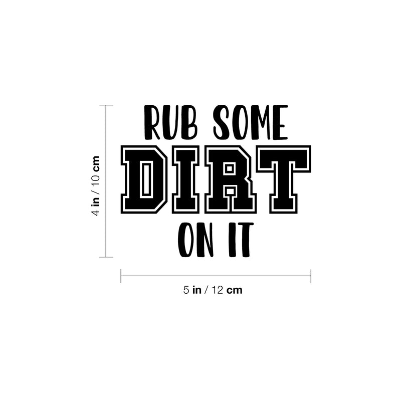 Vinyl Wall Art Decal - Rub Some Dirt On It - 4" x 5" - Trendy Adult Joke Quote Hand Design Sticker For Bedroom Mirror Notebooks Laptops Mugs Thermos Cars Bumper Decor 2