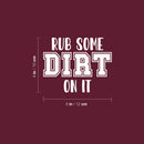 Vinyl Wall Art Decal - Rub Some Dirt On It - 4" x 5" - Trendy Adult Joke Quote Hand Design Sticker For Bedroom Mirror Notebooks Laptops Mugs Thermos Cars Bumper Decor 4