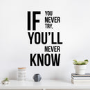 Vinyl Wall Art Decal - If You Never Try You'll Never Know - 19" x 12" - Trendy Motivating Positive Quote Sticker For Workout Room Office School Gym Fitness Lifestyle Decor 2