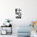 Vinyl Wall Art Decal - If You Never Try You'll Never Know - Trendy Motivating Positive Quote Sticker For Workout Room Office School Gym Fitness Lifestyle Decor 3