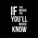 Vinyl Wall Art Decal - If You Never Try You'll Never Know - 19" x 12" - Trendy Motivating Positive Quote Sticker For Workout Room Office School Gym Fitness Lifestyle Decor 1